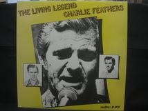 チャーリー・フェザース / Charlie Feathers / The Living Legend Charlie Feathers ◆LP4795NO GRPP◆LP_画像1