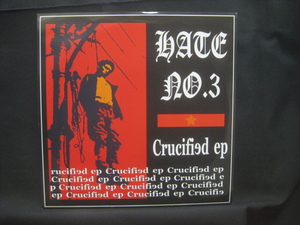 Hate No.3 / Crucified EP ◆EP3601NO BGP◆EP