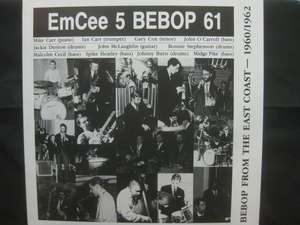 EmCee 5 / Bebop 61 Bebop From The East Coast 1960/1962 ◆LP2935NO GBRP◆LP