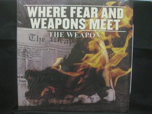 Where Fear And Weapons Meet / The Weapon ◆LP640NO BYP◆LP