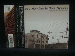 You.May.Die.In.The.Desert / Bears In The Yukon ◆CD4025NO◆CD