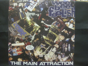 Wee Bee Foolish / The Main Attraction ◆Z687NO◆12インチ