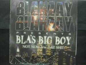 Blahzay Blahzay Presents Bla's Big Boy / Not Now ◆Y454NO◆12インチ
