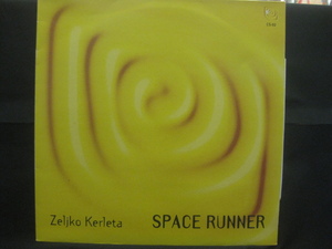 Zeljko Kerleta / Space Runner ◆Z312NO◆LP