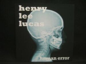 HENRY LEE LUCAS / HUMAN ERROR ◆CD2338NO◆CD-R