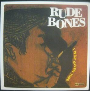 RUDE BONES I WAS GIVEN TIME＊7インチ[EP680