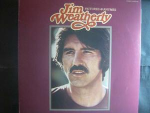 JIM WEATHERLY / PICTURES & RHYMES ◆W717NO◆国内盤LP