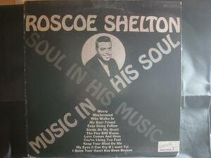 ROSCOE SHELTON / SOUL IN HIS MUSIC, MUSIC IN HIS SOUL ◆W364NO◆LP