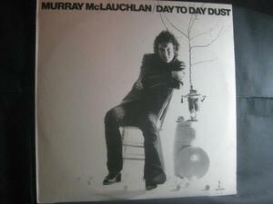 MURRAY MCLAUCHLAN / DAY TO DAY DUST ◆X189NO◆LP