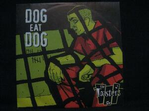 THE TOASTERS DOG EAT DOG＊7インチ[EP595