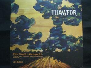 THAWFOR / WHERE THAWGHT IS WORSHIPED 2.2 ◆K473NO◆12インチ