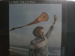 CHRIS HILLMAN / CLEAR SAILIN' ◆U300NO◆LP