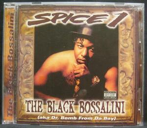 SPICE 1 THE BLACK BOSSALINI (AKA DR.BOMB FROM DA BAY)[E947]