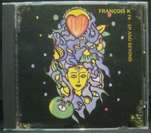 Francois K FK-EP And Beyond＊1996＊[N758]