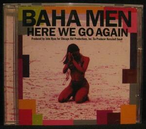 BAHA MEN HERE WE GO AGAIN[A854]