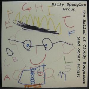 BILLY SPANGLES GROUP THE BALLAD OF CLOUDY BONGWATER [D326]