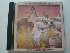 ◆Joe Byrd And The Field Hippies ジョー・バード&ザ・フィールド・ヒッピーズ ／ The American Metaphysical Circus