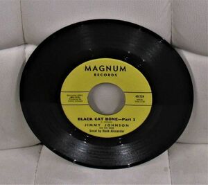 ●Blues 45 Jimmy Johnson And His Band Black Cat Bone PART.1/2 ['65 Magnum Records 45-724 ]