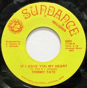 ■SOUL45 Tommy Tate / What Gives You The Right / If I Gave You My Heart [SUNDANCE 5003]