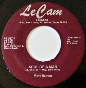 ■DEEP45 Matt Brown / Soul Of A Man / A Man Without A Woman [Le Cam LC-357]