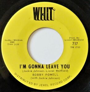 ■Northern/Deep45 Bobby Powell With Jackie Johnson / I'm Gonna Leave You / Done Got Over [Whit 717]'66