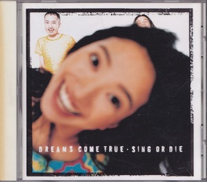 DREAMS COME TRUE / ドリームズ・カム・トゥルー / SING OR DIE /中古CD!!51683