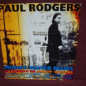 * BAD COMPANY paul (pole) Roger s. альбом [ до . water blue s] A tribute to Muddy Waters Paul Rogers