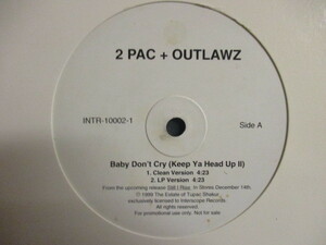 2Pac + Outlawz ： Baby Don't Cry( Keep Ya Head Up II ) 12'' (( 2 Pac / West Coast West Side G-Rap GRap G Rap Gang HipHop