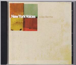 CD　「ア・デイ・ライク・ディス」ニュー・ヨーク・ヴォイセズ　（「A Day Like This」 NEW YORK VOICES）