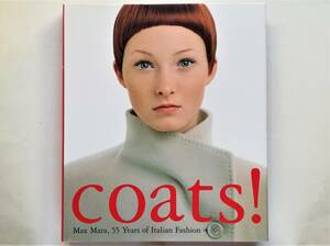 coats! Max Mara, 55 Years of Italian Fashion マックスマーラ コート