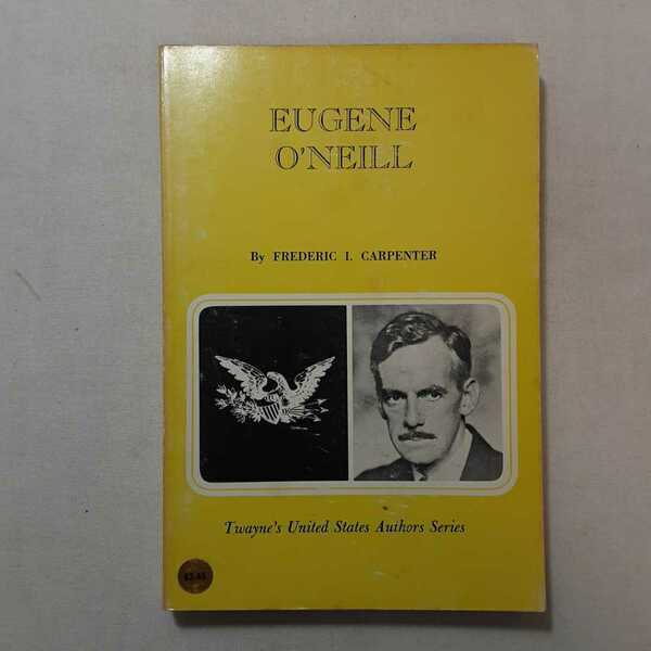 zaa-314♪Eugene O'Neill Tapa blanda 1 Junio 1964 de Frederic I. Carpenter (Author) New College & University Press