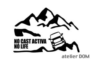 山とダイハツ キャスト アクティバ ステッカー NO CAST ACTIVA NO LIFE (Sサイズ) カッティングステッカー 切り文字