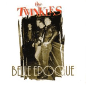 ＊中古CD the TWINKLES/BELLE EPOQUE 2004年作品国内盤 イタリアPOWER POP PRETTY THINGS REAL KIDS BARRACUDAS MEMBERS OUTCASTS PROTEX