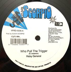 レア 1994 Ricky General / Who Pull The Trigger b/w Malibu / Screechy Across The Borde Original US 12 Black Scorpio 90s Dancehall