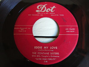 THE FONTANE SISTERS●EDDIE MY LOVE/YUM YUM Dot Records 45-15450●220208t1-rcd-7-vcレコード米盤US盤7インチ