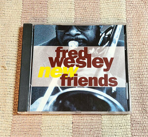 CD　New Friends　フレッド・ウエズリー　Fred Wesley　ディスク良好　割引特典あり