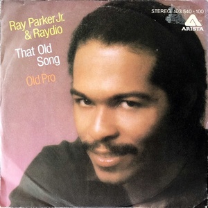 【Disco & Soul 7inch】Ray Parker Jr. / That Old Song 