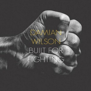 Damian Wilson - Built for Fighting (Digi) ◆ 2016 ブリティッシュ AOR メロディック・ロック U.K. Threshold