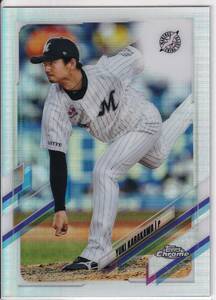 2021TOPPS Chrome NPB　196　唐川侑己　REFRACTORパラレルカード　千葉ロッテマリーンズ