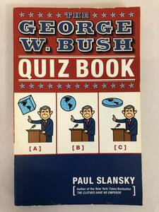 中古本 英語書籍　Paul Slansky/著　The George W. Bush Quiz Book 2202m120