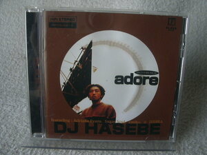 ★ DJ HASEBE 【adore】 