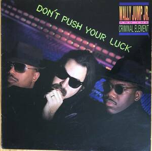 Wally Jump Jr & The Criminal Element Don't Push Your Luck LP レコード