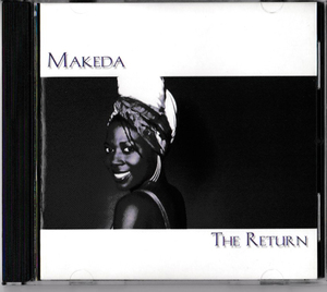★MAKEDA マケダ｜THE RETURN｜輸入盤｜HE LOVEZ ME/NO GREATER LOVE/FLY AWAY/BRAND NEW REASON｜677357-0102-2｜2003年