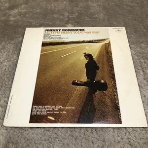 【US盤米盤】JOHNNY RODRIGUEZ ALL I EVER MEANT TO DO WAS SING / LP レコード / SRM1-686 / 洋楽カントリーウエスタン /