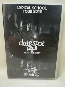 DVD 『lyrical school / tour 2015 ”date spot” FINAL at Zepp DiverCity 2枚組』邦楽/アイドル/ヒップホップ/リリスク/ n2359