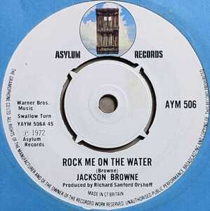 Jackson Browne-Rock Me On The Water★英Asylum Orig.白ラベ7&#34;/マト1/A面別テイク!!