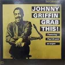 貴重廃盤 Johnny Griffin Grab This!　国内盤帯付　ファンキーで美味しいフレージング満載　サビだけで構成したような心地よさ joe pass