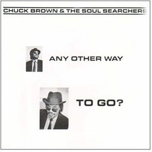 貴重廃盤 Chuck Brown & The Soul Searchers Any Other Way to Go　ＧｏＧｏＦｕｎｋ　聴いて下さい 至極の時間に浸れます