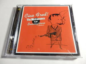 CD/イタリア:スウィング:ジャイブ- メトロノームズ/Metronomes - Ciao Fred- Plays Buscaglione/Whiskey Facile:Metronomes