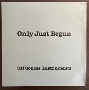 LPレコード OFF COURSE Instruments オフコース Only Just Begun ETP-72373